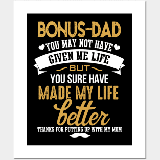 Bonus Dad- You Made My Life Better Posters and Art